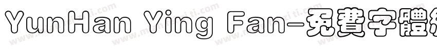 YunHan Ying Fan字体转换